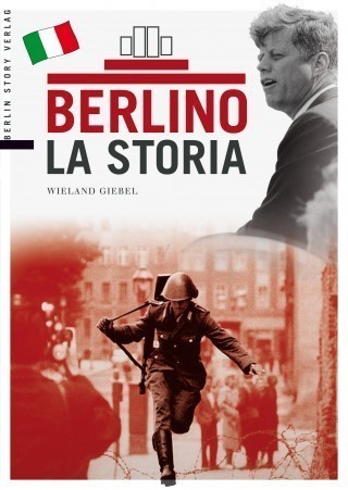 Berlino La Storia (Berlin Geschichte italienisch)