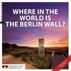 Where in the World is the Berlin Wall?