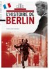 L’histoire de Berlin (Berlin Geschichte französisch)