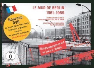 Le Mur de Berlin 1961-1989 + DVD (Die Berliner Mauer französisch)