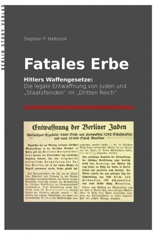 Fatales Erbe - Hitlers Waffengesetze