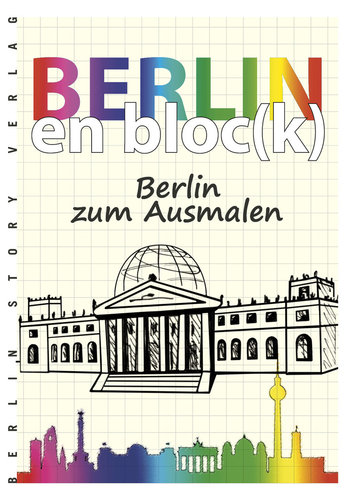 Berlin en bloc(k) – Berlin zum Ausmalen