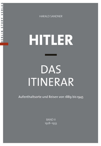 Hitler - Das Itinerar (Taschenbuch-Ausgabe), Band II: 1928 bis 1933