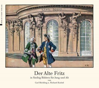 Der Alte Fritz in fünfzig Bildern für Jung und Alt