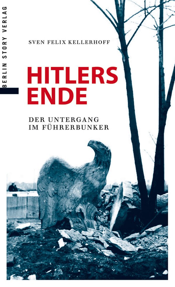 Hitlers Ende (Kellerhoff, Sven Felix)