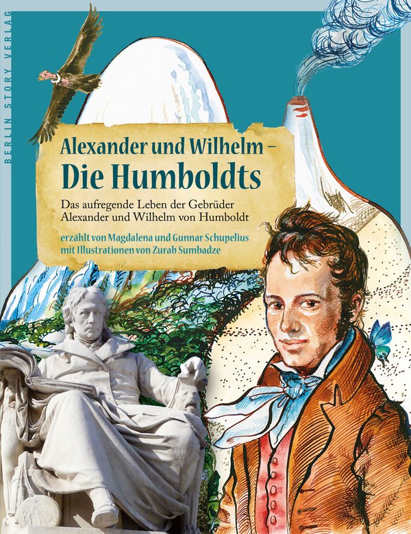 Alexander und Wilhelm - Die Humboldts  (Schupelius, Magdalena; Schupelius, Gunnar)