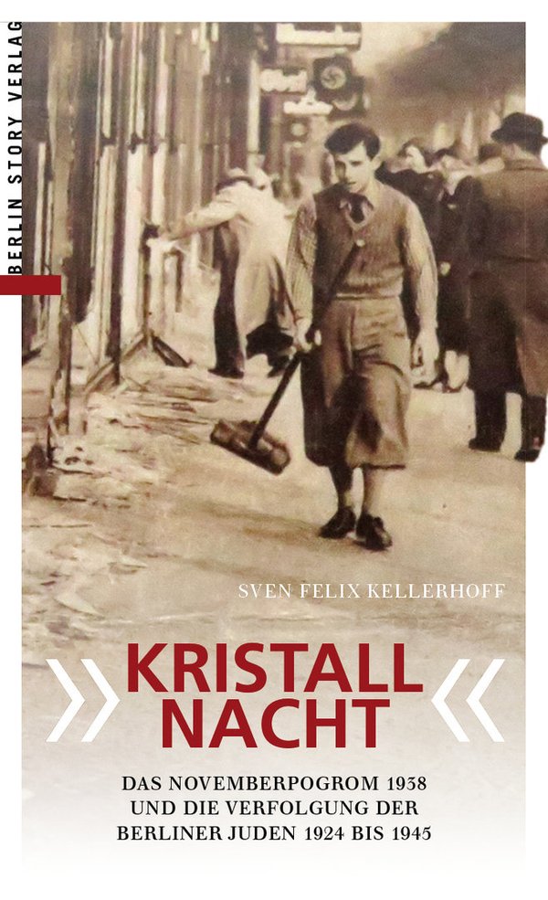 „Kristallnacht“ (Sven Felix Kellerhoff)